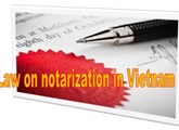 Notarization of contracts drafted by notaries in Vietnam